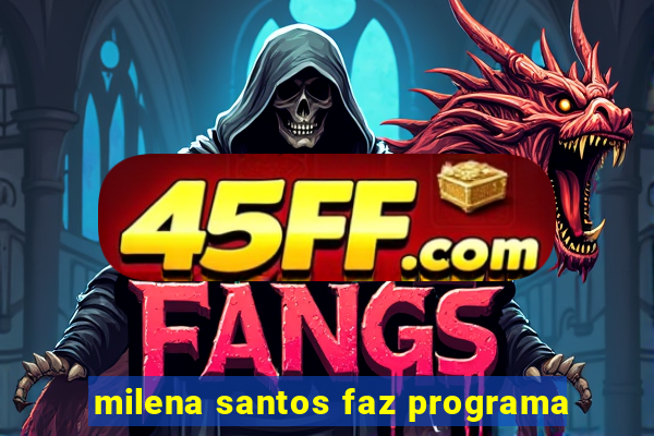 milena santos faz programa